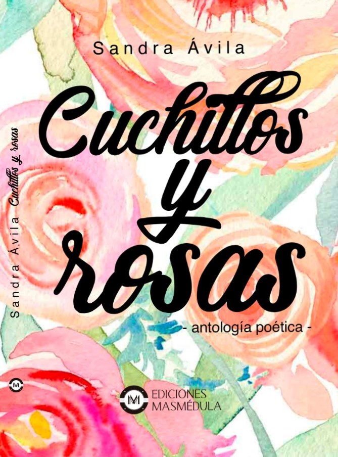 Cuchillos y rosas – Sandra Avila, escritora independiente